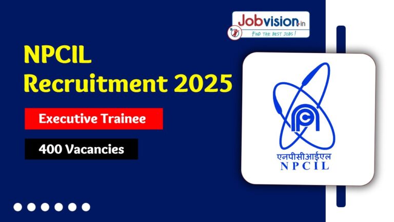 NPCIL Executive Trainee Posts 2025 | 400 Vacancies | NPCIL Trainee Job Notification