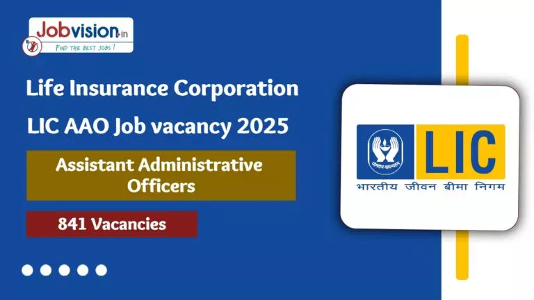 LIC AAO job vacancy 2025 for 841 Assistant Administrative Officers