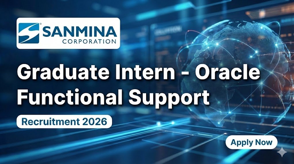 Sanmina Corporation Recruitment 2026 | Graduate Intern - Oracle Functional Support Sanmina Corporation Recruitment 2026 | Graduate Intern - Oracle Functional Support